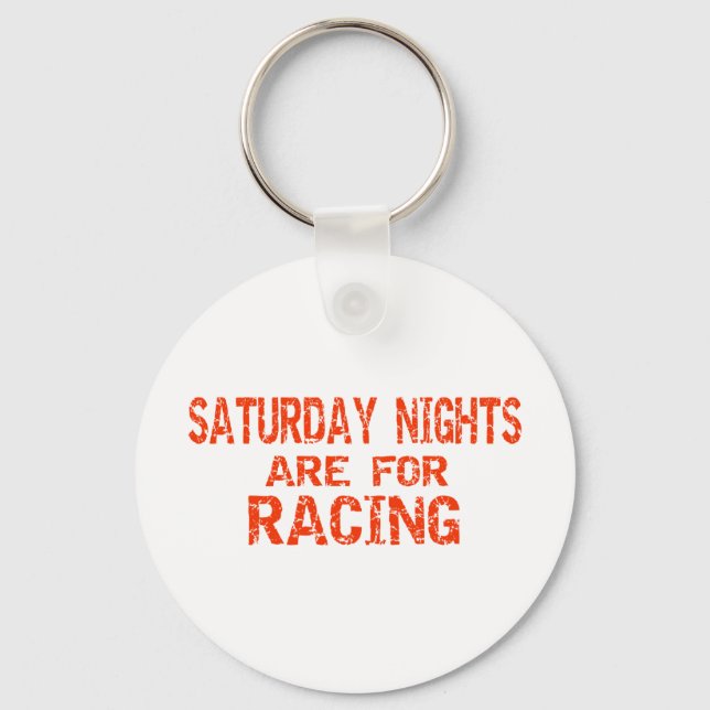 Saturday Nights Are For Racing Key Ring (Front)