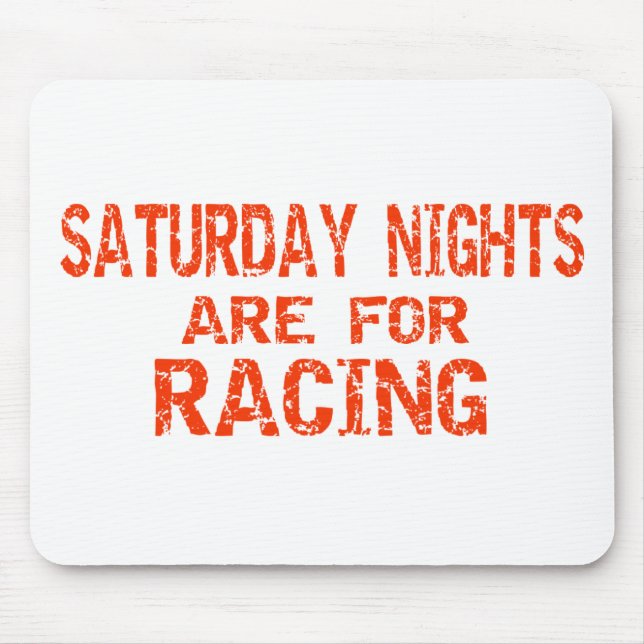 Saturday Nights Are For Racing Mouse Pad (Front)