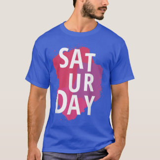 Saturday - The Weekend 28325041 T-Shirt
