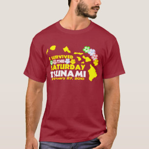 Saturday Tsunami Survivor T-Shirt