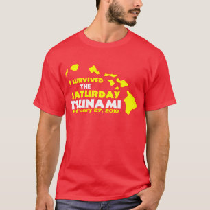 Saturday Tsunami Survivor T-Shirt