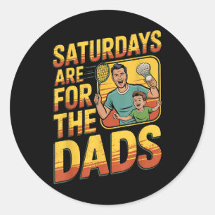 Saturdays Are For The Dads Badminton Dad And Son Classic Round Sticker