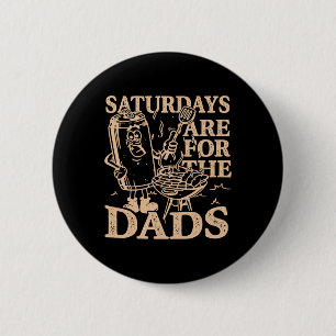 Saturdays Are For The Dads Bbq Grill Funny 6 Cm Round Badge