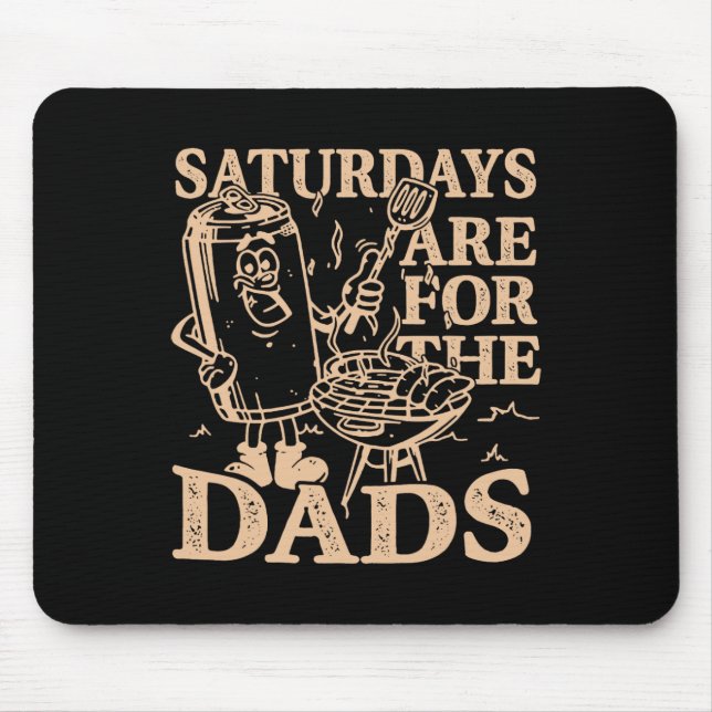 Saturdays Are For The Dads Bbq Grill Funny  Mouse Pad (Front)