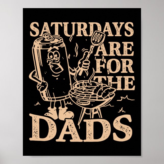 Saturdays Are For The Dads Bbq Grill Funny  Poster (Front)