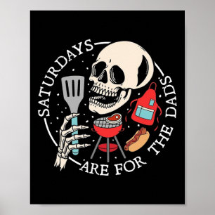 Saturdays Are For The Dads Funny Skeleton Bbq Dad Poster