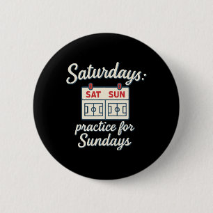 Saturdays Practice For Sundays Soccer Parent Novel 6 Cm Round Badge