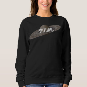Saturn Planet Solar System 1 Sweatshirt