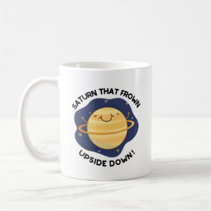 Saturn That Frown Upside Down Funny Planet Pun  Coffee Mug