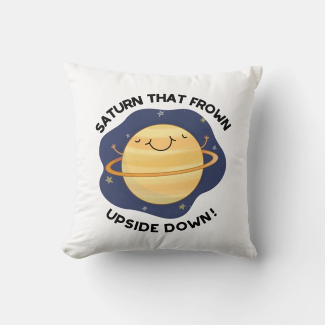 Saturn That Frown Upside Down Funny Planet Pun  Cushion (Front)