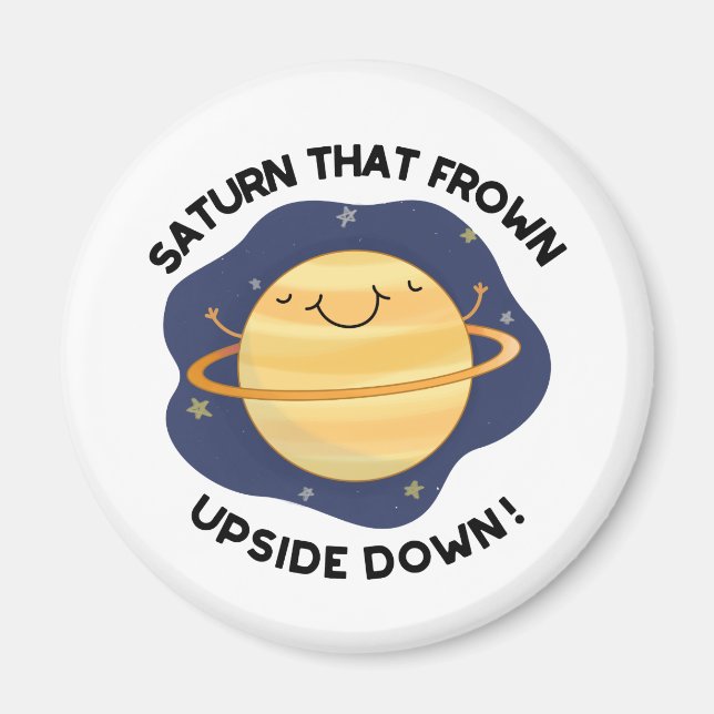 Saturn That Frown Upside Down Funny Planet Pun  Magnet (Front)