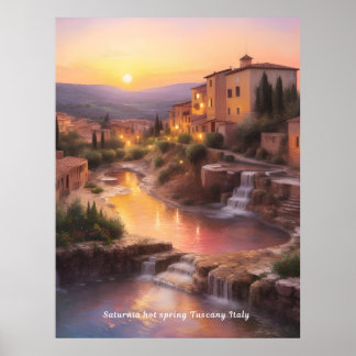 Saturnia Hot Springs Tuscany Italy Sunset  Poster