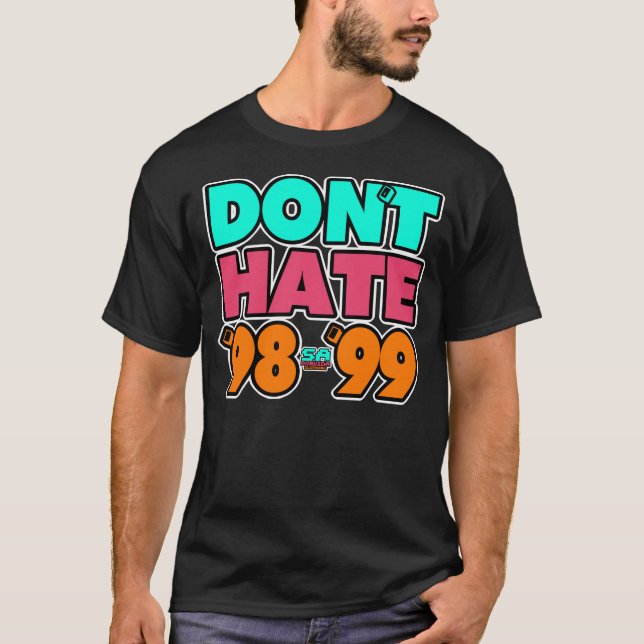 SATX POR VIDA Don't Hate 98-99 T-Shirt (Front)