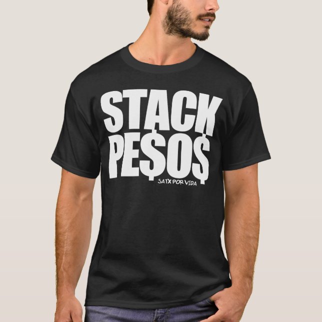SATX POR VIDA Stack Pesos T-Shirt (Front)