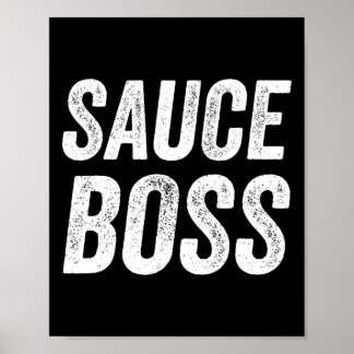 Sauce Boss Chef Bbq Cook Food Humorousa  Poster