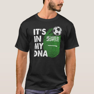 Saudi Arabia In My Dna Saudi Arabian Flag Team Ksa T-Shirt