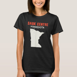 Sauk Centre Minnesota USA State America Travel Min T-Shirt