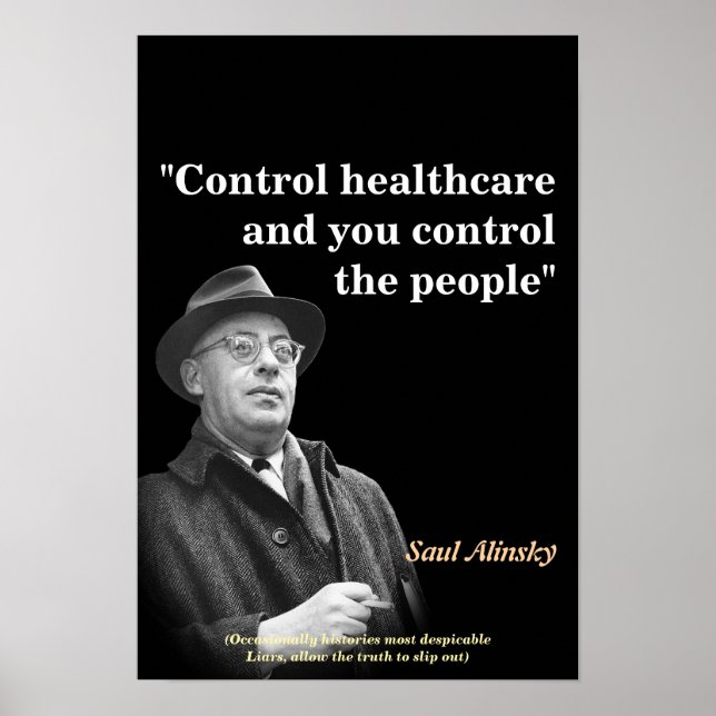 Saul Alinsky Quote On Healthcare Poster (Front)