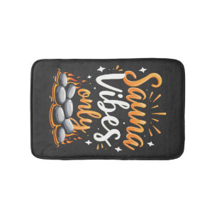 Sauna Vibes Only Sauna Enthusiast Spa Day Bath Mat