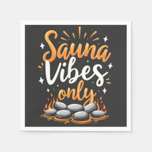 Sauna Vibes Only Sauna Enthusiast Spa Day Napkin