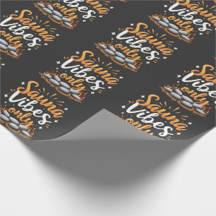Sauna Vibes Only Sauna Enthusiast Spa Day Wrapping Paper