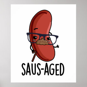 Saus-aged Funny Old Sausage Puns  Poster