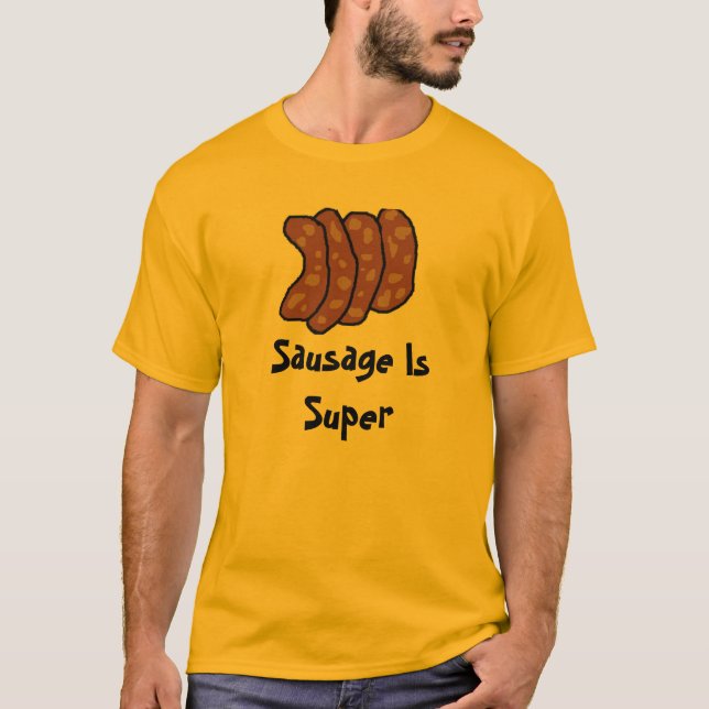 Sausage is Super T-Shirt (Front)