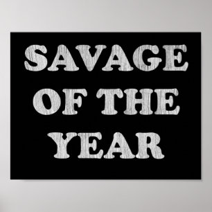 SAVAGE OF THE YEAR POSTER