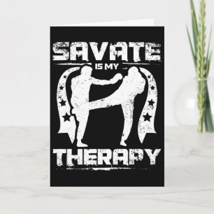 Savate Is My Therapy Kickboxing And Muay Thai Card