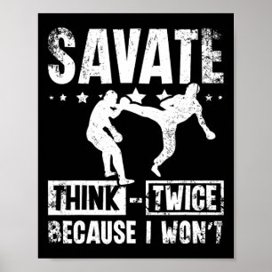 Savate Think Twice Because I Won't Poster