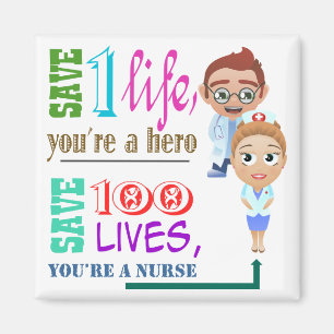 Save 100 Lives You Are A Nurse 3 Magnet