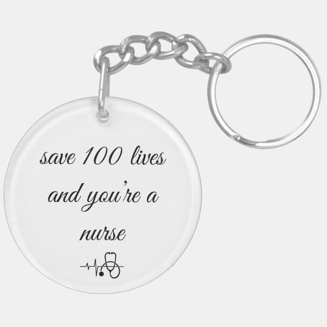 Save 1 Life, You're  a Hero - 100 a Nurse Key Ring (Back Left)