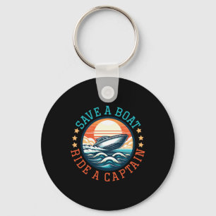 Save A Boat Ride A Captain Boating Lover Key Ring