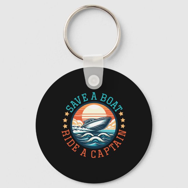 Save A Boat Ride A Captain Boating Lover  Key Ring (Front)