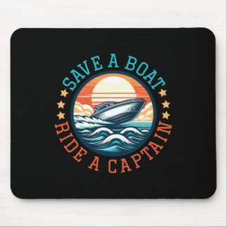 Save A Boat Ride A Captain Boating Lover Mouse Pad