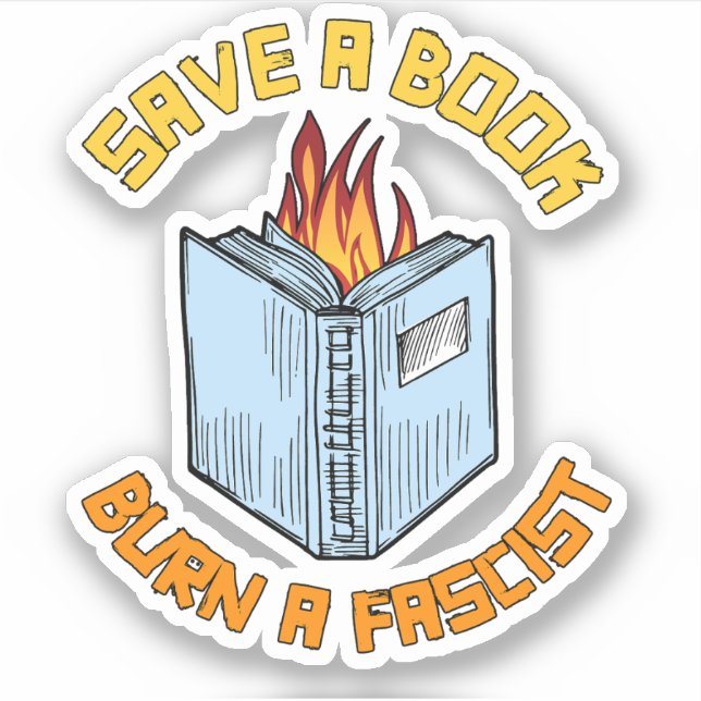 Save a Book Burn a Fascist (Front)