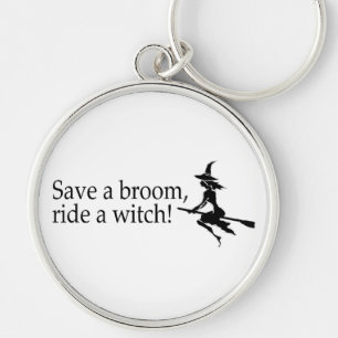 Save A Broom Ride A Witch 2 Key Ring