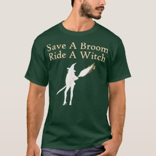 Save A Broom Ride A Witch Funny Halloween  T-Shirt