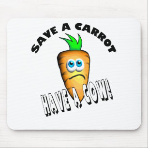 SAVE A CARROT - HAVE A COW MOUSE PAD