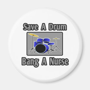 Save a Drum...Bang a Nurse Magnet