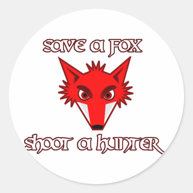 Save a fox - shoot a hunter classic round sticker (Front)