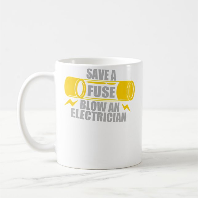 Save A Fuse Blow An Electrician Coffee Mug (Left)