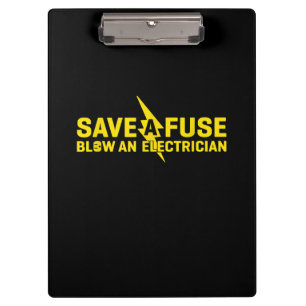 Save A Fuse Blow An Electrician Funny Gift Clipboard