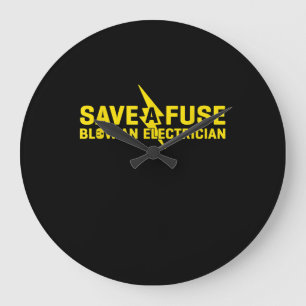 Save A Fuse Blow An Electrician Funny Gift Large Clock