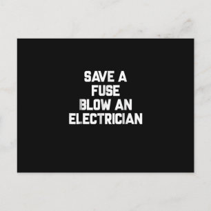 Save A Fuse Blow An Electrician Funny Sayings Postcard