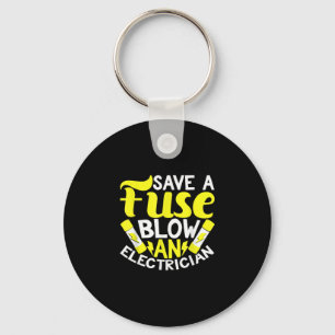 Save A Fuse Blow An Electrician Gift Key Ring