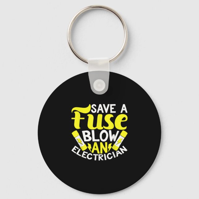 Save A Fuse Blow An Electrician Gift Key Ring (Front)