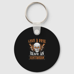Save A Fuse Blow An Electrician Humour Funny Gift Key Ring