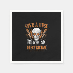Save A Fuse Blow An Electrician Humour Funny Gift Napkin