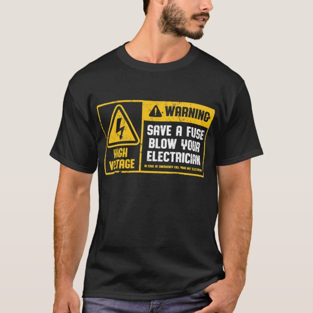 Save A Fuse Blow Your Electrician Funny Lineman T-Shirt (Front)